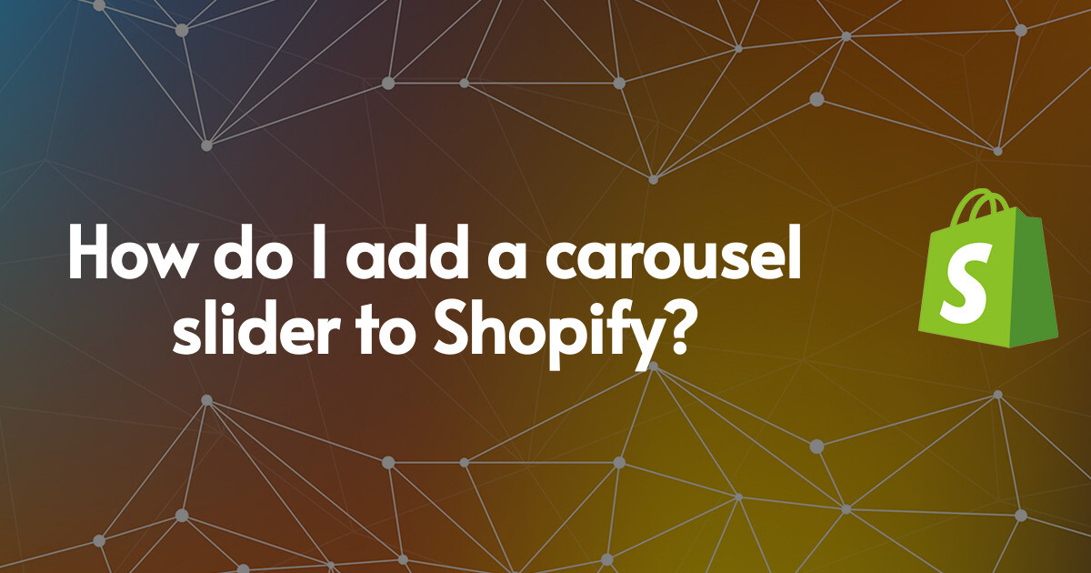 How do I add a carousel slider to Shopify?