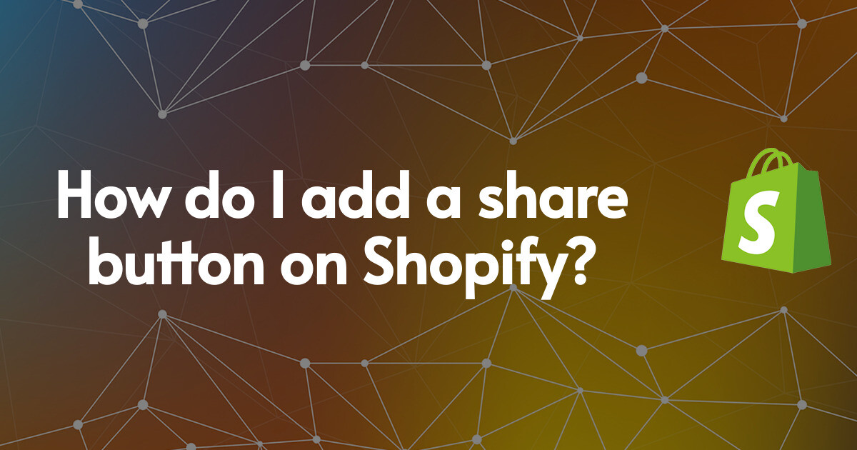 How do I add a share button on Shopify?