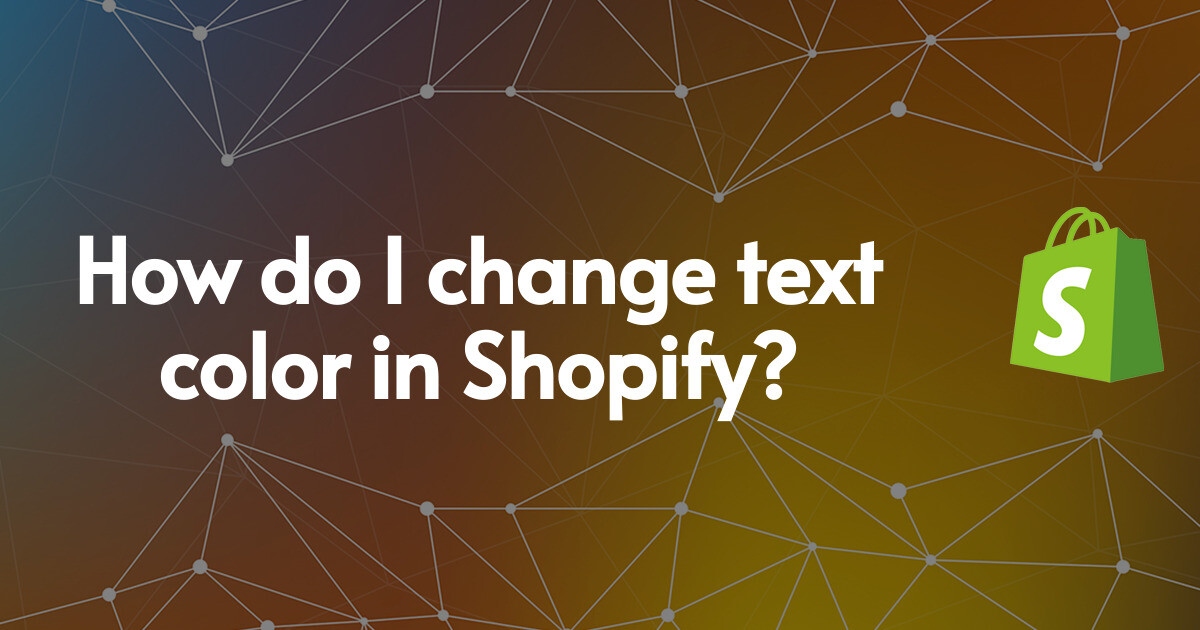 How do I change text color in Shopify?