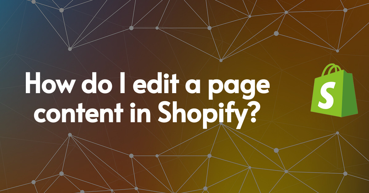 How do I edit a page content in Shopify?