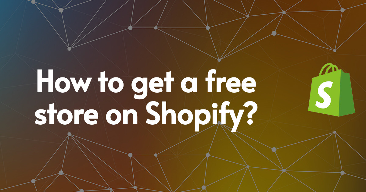 How to get a free store on Shopify?