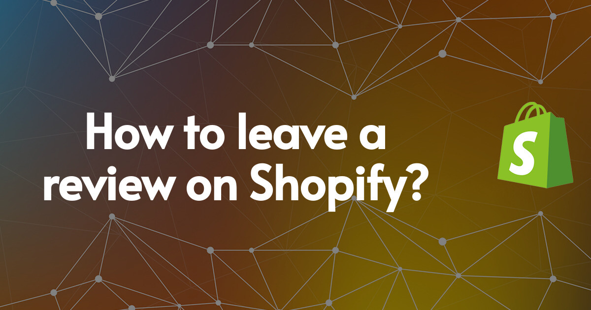 How to leave a review on Shopify?